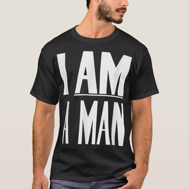 Ich bin ein Mann - Zivile Rechte T-Shirt (Vorderseite)