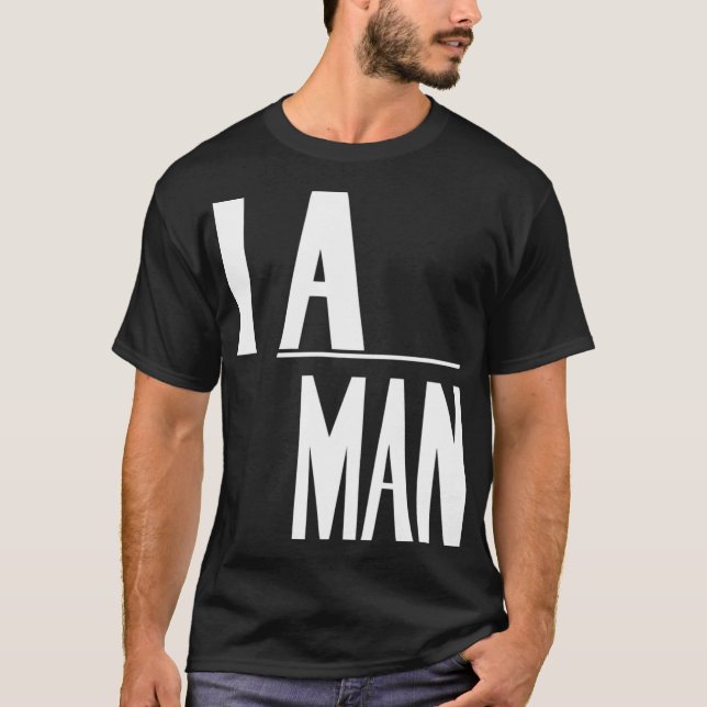 Ich bin ein Mann - Zivile Rechte T-Shirt (Vorderseite)