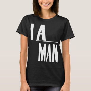 Ich bin ein Mann - Zivile Rechte T-Shirt