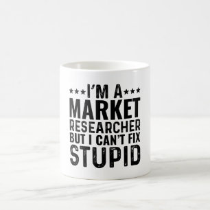 ICH BIN ein Marktforscher, aber ich kann Dummheit  Kaffeetasse