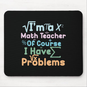 Ich bin ein Mathe-Lehrer, natürlich habe ich Probl Mousepad
