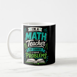 Ich Bin Ein Mathe-Lehrer Natürlich Habe Ich Proble Kaffeetasse