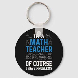 Ich bin ein Mathelehrer, natürlich habe ich Proble Schlüsselanhänger