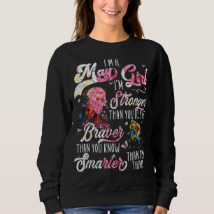Ich bin ein May Girl, ich bin stärker als du glaub Sweatshirt