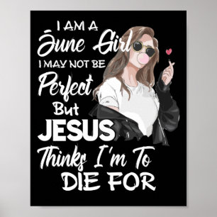 Ich bin ein May Girl Ich Juni nicht perfekt, aber Poster