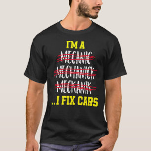 Ich bin ein Mechaniker-I-Sprichwort, das Autos rep T-Shirt