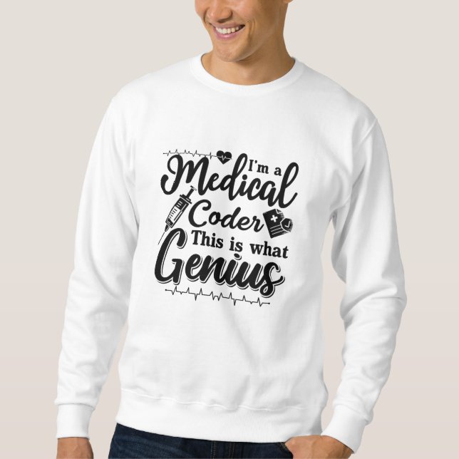 Ich bin ein Mediziner, dieser geniale Programmiere Sweatshirt (Vorderseite)