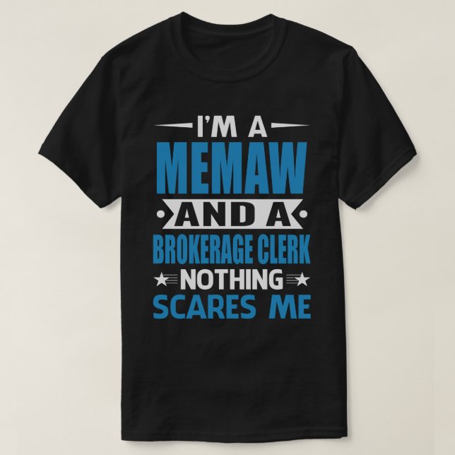 Ich bin ein MEMAW und ein Brokerage-Mitarbeiter ni T-Shirt (Design vorne)