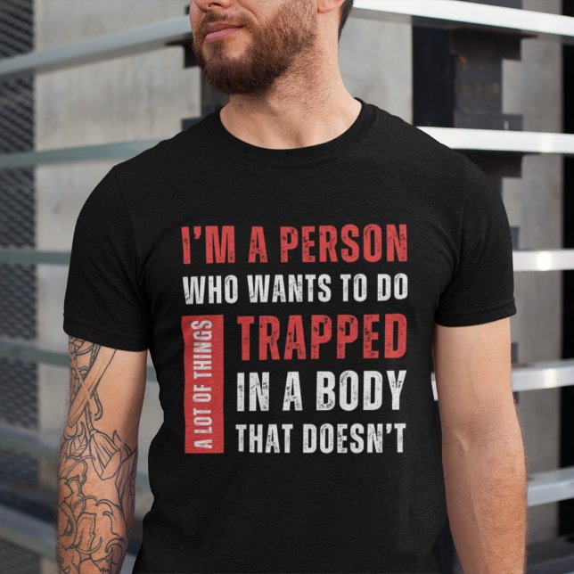 Ich bin ein Mensch, der Will, viel lustig zu mache T-Shirt (Von Creator hochgeladen)