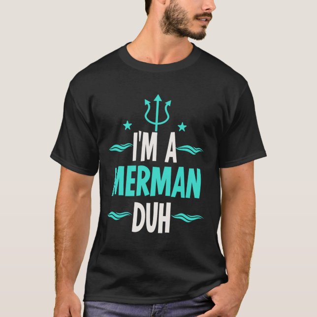 Ich bin ein Merman Duh Halloween-Kostüm T-Shirt (Vorderseite)