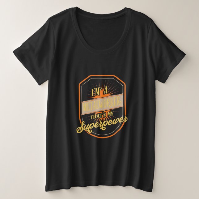 Ich bin ein Metallarbeiter Große Größe T-Shirt (Design vorne)