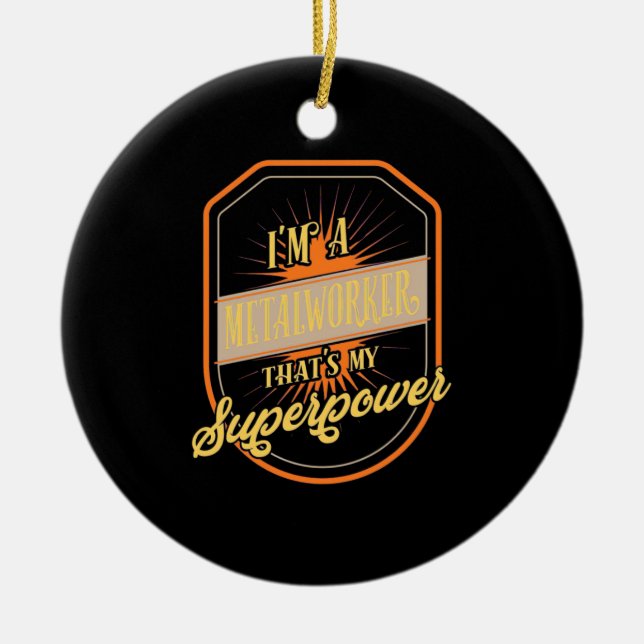 Ich bin ein Metallarbeiter Keramik Ornament (Vorne)