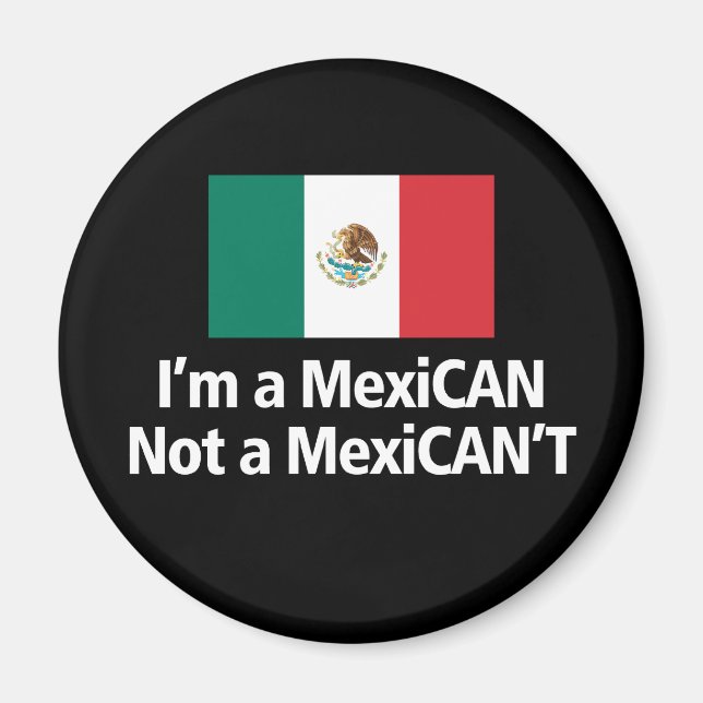 Ich bin ein MexikoCAN, kein MexikoCANT! Magnet (Vorne)