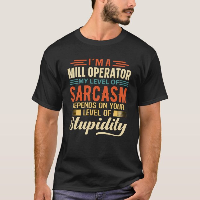 Ich bin ein Mill Operator T-Shirt (Vorderseite)