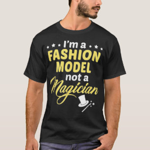 Ich bin ein Modemodell und kein Magier T-Shirt