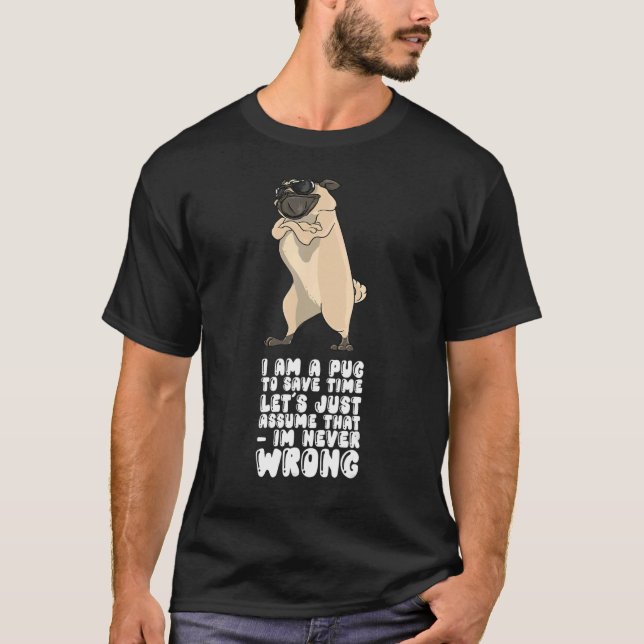 Ich bin ein Mops, um die Zeit Lasse, nur annehmen, T-Shirt (Vorderseite)