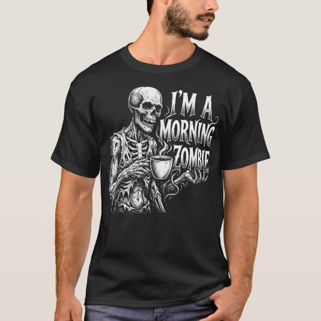 Ich bin ein Morgen-Zombie T-Shirt (Vorderseite)