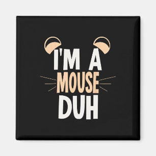 Ich bin ein Mouse Duh Halloween-Kostüm 1 Magnet