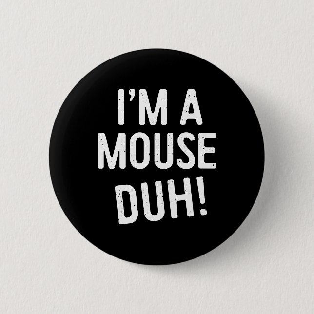 Ich bin ein Mouse Duh! Mouse Costume Button (Vorderseite)