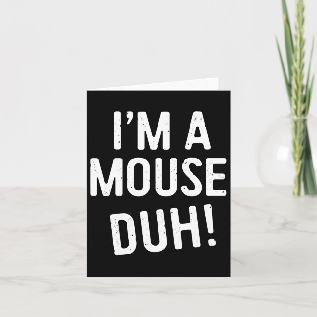 Ich bin ein Mouse Duh! Mouse Costume Karte (Vorderseite)