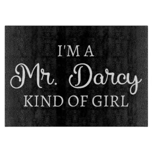 Ich bin ein Mr. Darcy Art Mädchen I Schneidebrett