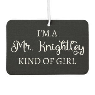 Ich bin ein Mr. Knightley-Typ Mädchen I Autolufterfrischer