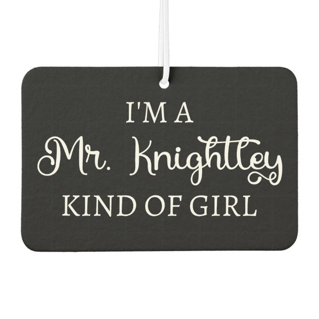 Ich bin ein Mr. Knightley-Typ Mädchen I Autolufterfrischer (Vorderseite)