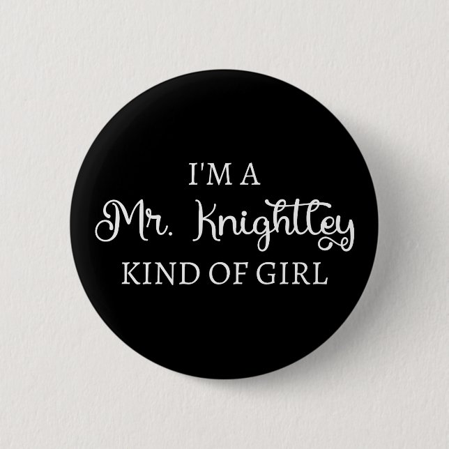 Ich bin ein Mr. Knightley-Typ Mädchen I Button (Vorderseite)