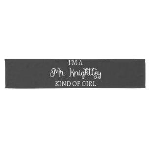 Ich bin ein Mr. Knightley-Typ Mädchen I Kurzer Tischläufer