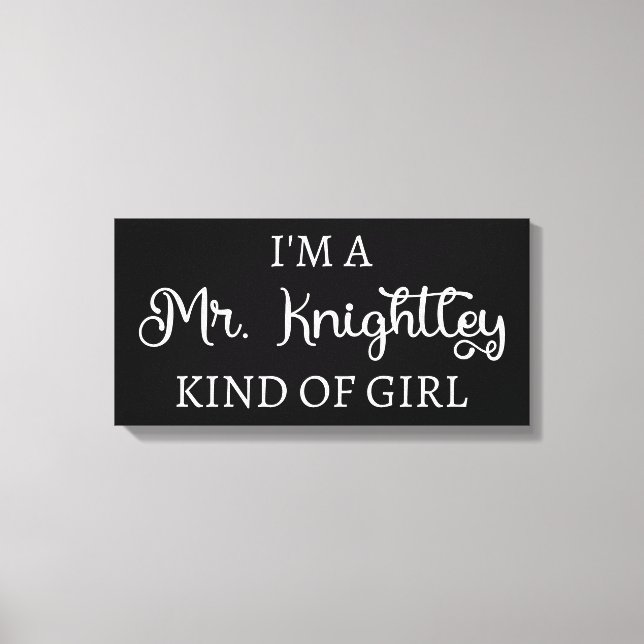 Ich bin ein Mr. Knightley-Typ Mädchen I Leinwanddruck (Vorderseite)