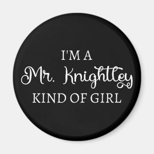 Ich bin ein Mr. Knightley-Typ Mädchen I Magnet