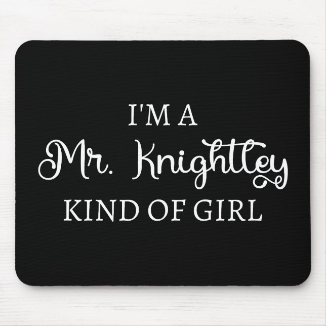 Ich bin ein Mr. Knightley-Typ Mädchen I Mousepad (Vorne)