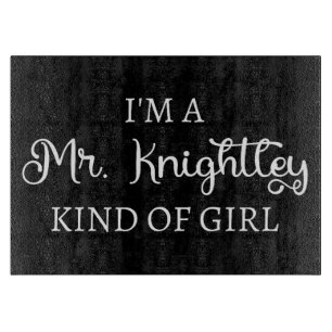 Ich bin ein Mr. Knightley-Typ Mädchen I Schneidebrett