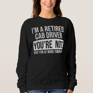 Ich bin ein müder Führer Sie sind nicht Rentner Sweatshirt