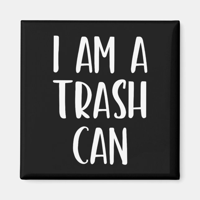 Ich bin ein Mülleimer Halloween Ich bin einfach Ko Magnet (Vorne)