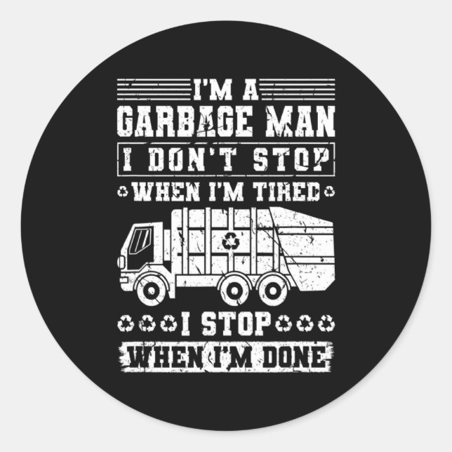 Ich bin ein Müllmann, ich höre nicht auf, wenn ich Runder Aufkleber (Vorderseite)