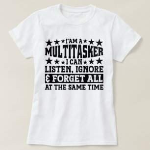 Ich bin ein Multitasker, dem ich zuhören kann, das T-Shirt