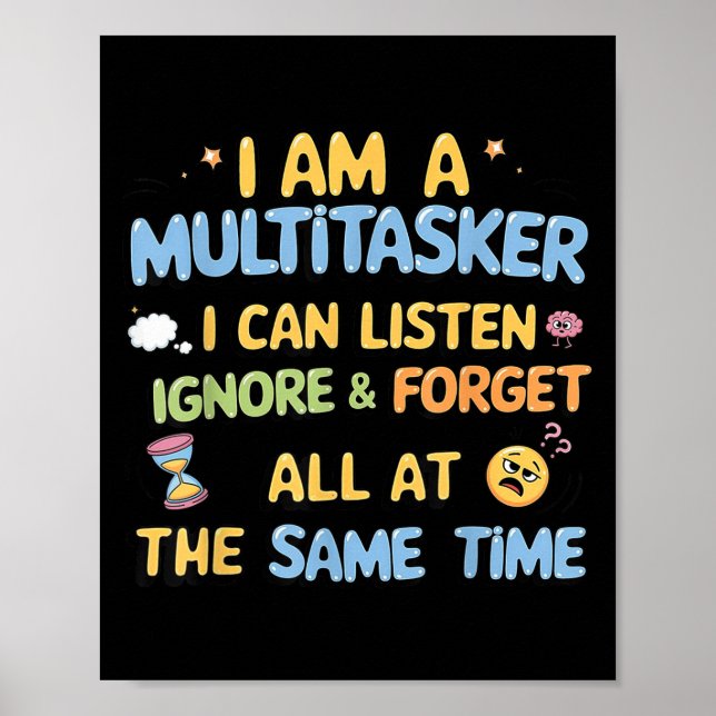 Ich bin ein Multitasker, den ich ignorieren kann. Poster (Vorne)