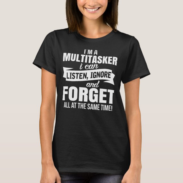 Ich bin ein Multitasker, den ich ignorieren kann T-Shirt (Vorderseite)