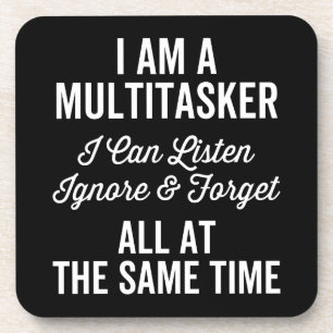 Ich bin ein Multitasker, den ich ignorieren und Al Getränkeuntersetzer