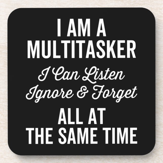 Ich bin ein Multitasker, den ich ignorieren und Al Getränkeuntersetzer (Vorderseite)