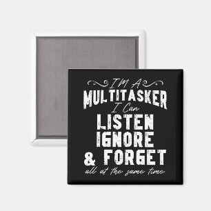 Ich bin ein Multitasker, den ich ignorieren und ve Magnet