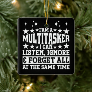 Ich bin ein Multitasker Funny Gag Sarcastic Redewe Keramikornament
