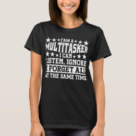 Ich bin ein Multitasker Funny Gag Sarcastic Redewe T-Shirt