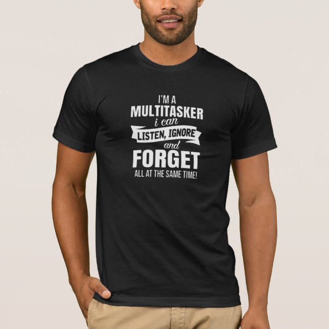 Ich bin ein Multitasker Lustiges Grafik T-Shirt |  (Vorderseite)