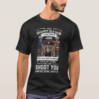 Ich bin ein mürrischer alter Mann, den ich im Juni T-Shirt
