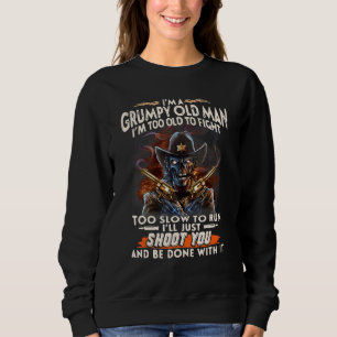 Ich bin ein mürrischer alter Mann, der zu alt ist, Sweatshirt