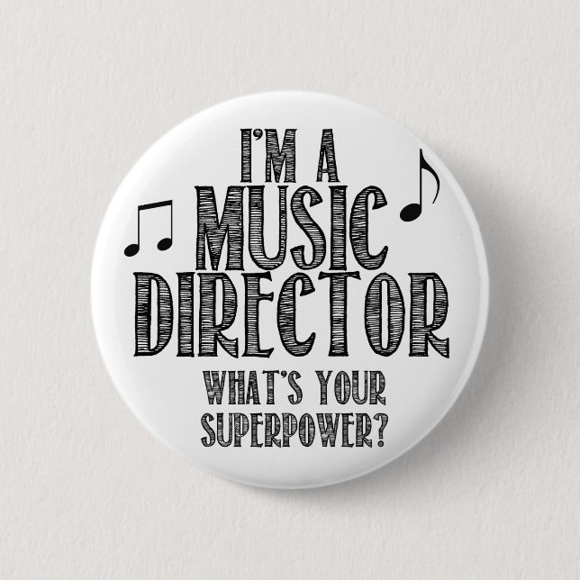 Ich bin ein Musik-Direktor, was Ihre Supermacht Button (Vorderseite)
