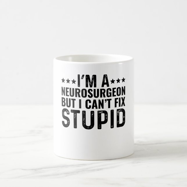 Ich bin ein Neurochirurg, aber ich kann keinen Dum Kaffeetasse (Mittel)