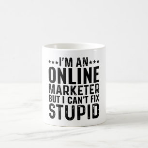 Ich bin ein Online-Vermarkter, aber ich kann Dummh Kaffeetasse